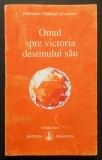 OMUL SPRE VICTORIA DESTINULUI SAU &ndash; Omraam Mikhael Aivanhov 192 pag 1994 Editura Prosveta Colectia Izvor #227 Brosata Stare uzata
