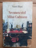 Viorel Ilisoi - Necunoscutul Mihai Codreanu, Editura Gri, 2014, 254 pagini, Roman, Beletristica