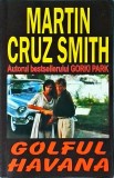 Martin Cruz Smith - Golful Havana