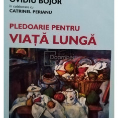 Ovidiu Bojor - Pledoarie pentru viata lunga, editia a 2-a (editia 2002)