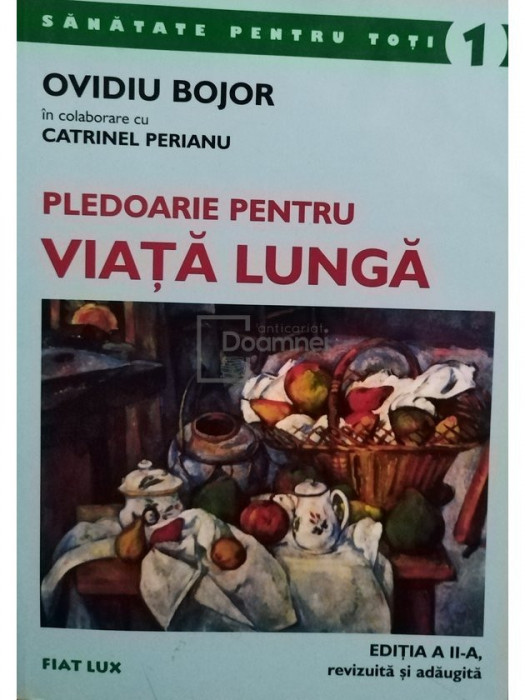 Ovidiu Bojor - Pledoarie pentru viata lunga, editia a 2-a (editia 2002)