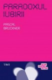 Paradoxul iubirii | Pascal Bruckner