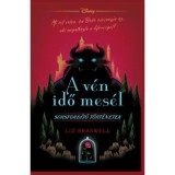 Disney - A v&eacute;n idő mes&eacute;l - Sorsford&iacute;t&oacute; t&ouml;rt&eacute;netek - Liz Braswell, 2024