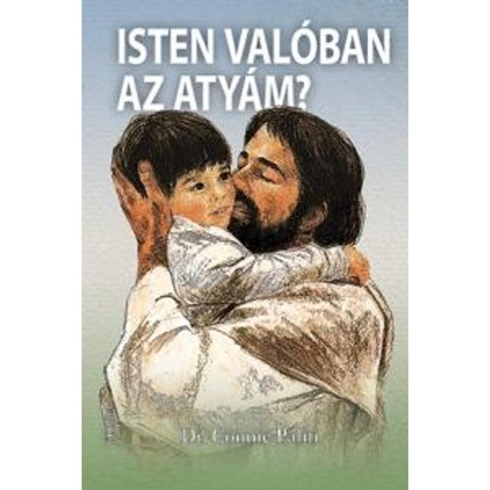 Isten val&oacute;ban az Aty&aacute;m? - Dr. Connie Palm