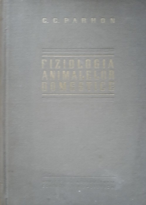 FIZIOLOGIA ANIMALELOR DOMESTICE - C.C. PARHON