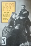 ROBERT SCHEFFER - ORIENT REGAL CINCI ANI LA CURTEA ROMANIEI