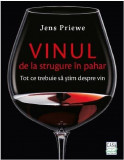 Vinul - de la strugure in pahar | Jens Priewe, 2019, Casa