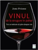 Vinul - de la strugure in pahar | Jens Priewe