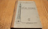 ATLAS ISTORIC pentru Uzul Scoalelor Secundare si Normale - Aglaia Gheorghiu Fridman - Editura Nationala S. Ciornei, F.An, 30 planse color (harti)