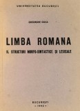 Gheorghe Doca - Limba romana, volumul 2. Structuri morfo-sintactice si lexicale