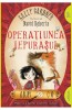 Operatiunea Iepurasul, Sally Gardner, David Roberts - Editura Art