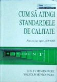 Lesley Munro-Faure, Malcolm Munro-Faure - Cum sa atingi standardele de