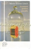 Accesorii pentru Paradis - Marie-Jeanne Urech, Roman, Editura Univers, 2009, 239 pagini, ISBN 978-99931-866-4-9