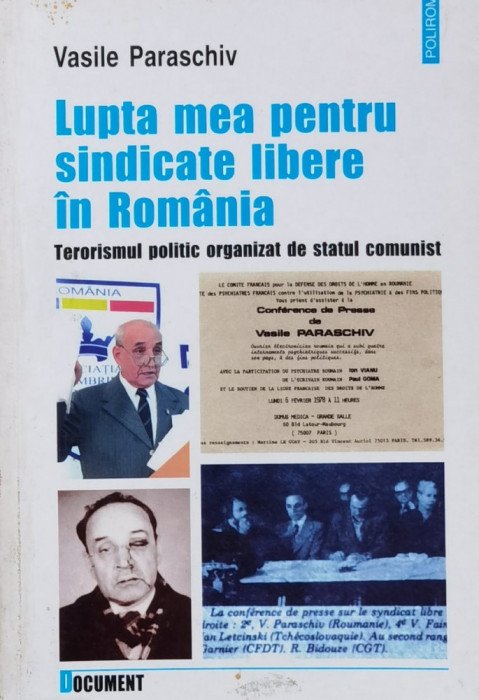 Lupta Mea Pentru Sindicate Libere In Romania Terorism Politic - Vasile Paraschiv , X175