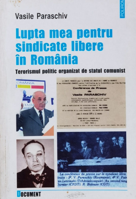 Lupta Mea Pentru Sindicate Libere In Romania Terorism Politic - Vasile Paraschiv ,558666