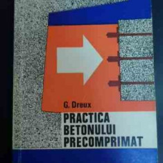 Practica Betonului Precomprimat - G. Dreux ,547587