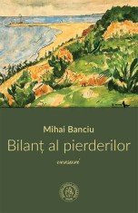Bilant al pierderilor - Mihai Banciu - Scoala Ardeleana