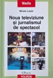 Noua televiziune si jurnalismul de spectacol - Mihaela Lazar (cateva sublinieri in creion)
