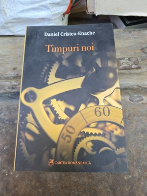 Timpuri noi - Daniel Cristea-Enache foto