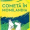 Moomin 1. Cometa In Momilandia, Tove Jansson - Editura Art