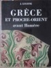 Grecia și Orientul Apropiat &Icirc;nainte de Homer - A. Severyns (1960, Franceză, Istorie) Ed. Office de Publicite, Paperback