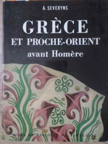 GRECE ET PROCHE-ORIENT AVANT HOMERE-A. SEVERYNS-232040