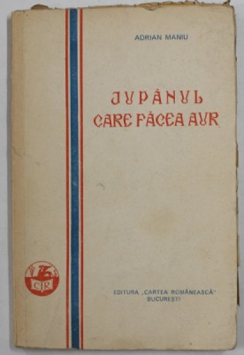JUPANUL CARE FACEA AUR de ADRIAN MANIU , 1930 foto