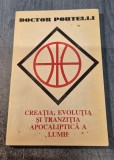 Creatia evolutia si tranzitia apocaliptica a. lumii Doctor Portelli