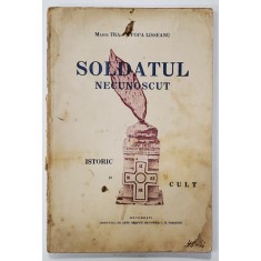 SOLDATUL NECUNOSCUT - MAIOR TRAIAN POPA LISSEANU, BUCURESTI 1935