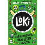 Loki 3 - Egy vil&aacute;guralomra t&ouml;rő isten napl&oacute;ja - Louie Stowell
