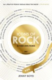 Icons of Rock: In Their Own Words (the Truth Behind Famous Songs)