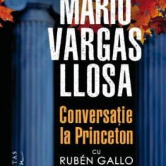 Conversatie la Princeton cu Roben Gallo – Mario Vargas Llosa