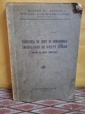 GEORGE AL CERBAN - VANZAREA IN CONT IN URMARIRILE IMOBILIARE DE DREPT COMUN {IMPR PENITENCIARULUI VACARESTI 1939, 394 PAG, COPERTI BROSATE ST BUNA]