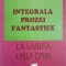 INTEGRALA PROZEI FANTASTICE VOL.3 LA UMBRA UNUI CRIN-MIRCEA ELIADE-226636