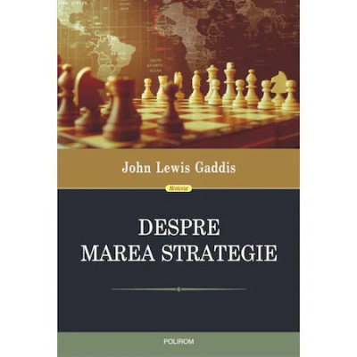 Despre marea strategie, John Lewis Gaddis foto