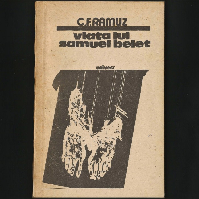 VIAȚA LUI SAMUEL BELET - C. F. RAMUZ - ED. UNIVERS