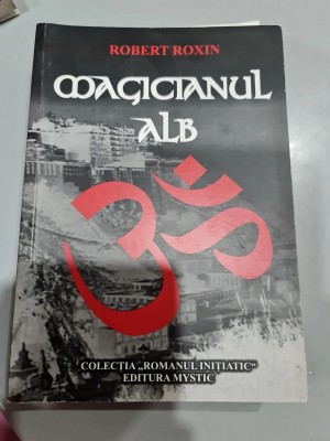 Magicianul alb - Robert Roxin foto