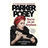 You're on an Airplane