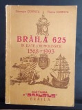 Brăila 625 &icirc;n date cronologice - GHEORGHE GORINCU