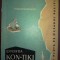Expeditia Kon-Tiki. Cu pluta pe Oceanul Pacific- Thor Heyerdahl