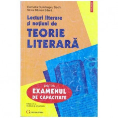 Cornelia Dumitrascu, Sechi Silvia, Barsan Barca - Lecturi literare si notiuni de teorie literara pentru examenul de capacitate -