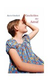 Geschichten &uuml;ber Astrid - Hardcover - Karin Gundisch - Schiller Verlag