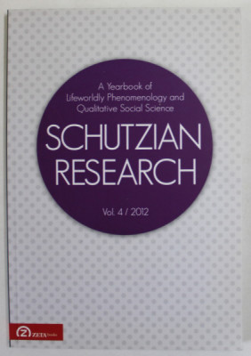 SCHUTZIAN RESEARCH , A YEARBOOK OF LIFEWORLD PHENOMENOLOGY AND QUALITATIVE SOCIAL SCIENCE , VOL. 4 / 2012 foto