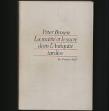 Cumpara ieftin LA SOCIETE ET LE SACRE DANS L&#039;ANTIQUITE TARDIVE - PETER BROWN