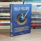 PHILIP PULLMAN - CEASORNICUL SAU INTORS PANA LA CAPAT , 2022 ( CARTONATA ) *