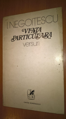 I. Negoitescu - Viata particulara - versuri (Editura Cartea Romaneasca, 1977) foto