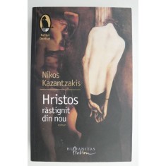 Hristos rastignit din nou &ndash; Nikos Kazantzakis