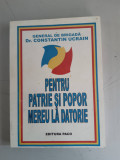 PENTRU PATRIE SI POPOR MEREU LA DATORIE - Constantin Ucrain