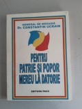 PENTRU PATRIE SI POPOR MEREU LA DATORIE - Constantin Ucrain