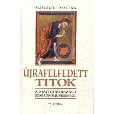 &amp;Uacute;jrafelfedett titok - A magyarorsz&amp;aacute;gi szabadkőművesekről - Sumonyi Zolt&amp;aacute;n foto